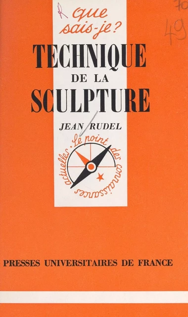 Technique de la sculpture - Jean Rudel - (Presses universitaires de France) réédition numérique FeniXX