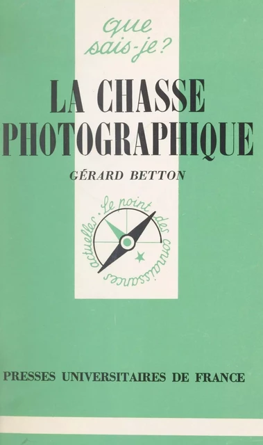 La chasse photographique - Gérard Betton - (Presses universitaires de France) réédition numérique FeniXX