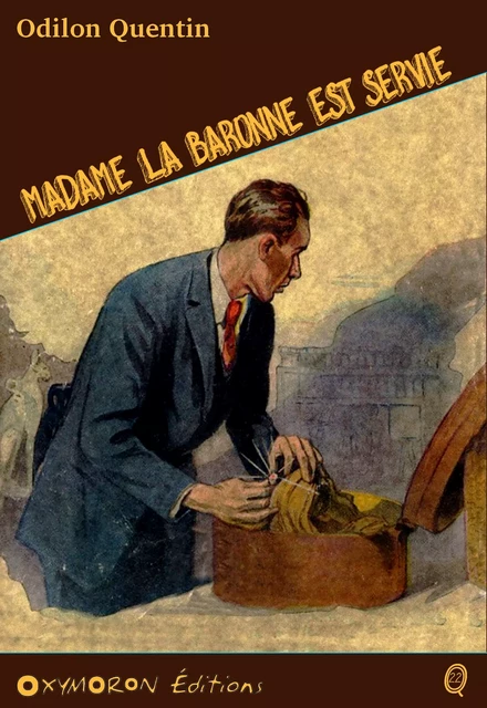 Madame la baronne est servie - Charles Richebourg - OXYMORON Éditions