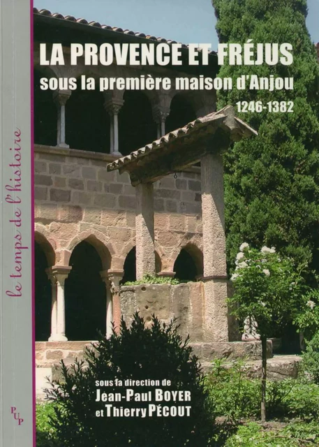 La Provence et Fréjus sous la première maison d'Anjou -  - Presses universitaires de Provence