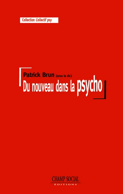 Du nouveau dans la psycho - Patrick Yves Brun - Champ social Editions