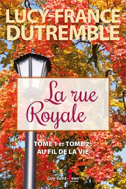 La rue Royale - Lucy-France Dutremble - Guy Saint-Jean Editeur