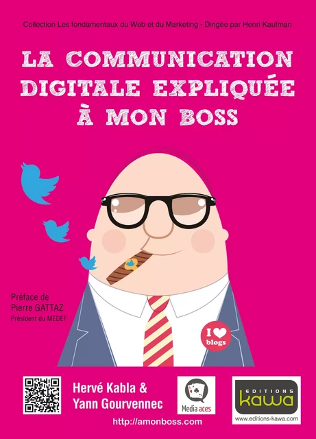 La communication digitale expliquée à mon boss - Hervé Kabla, Yann Gourvennec - Editions Kawa