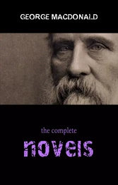 George MacDonald: The Complete Novels