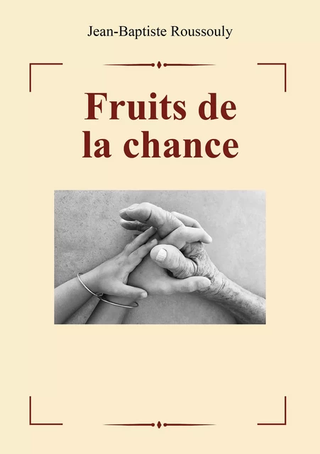 Fruits de la chance - Jean Baptiste Roussouly - Publishroom