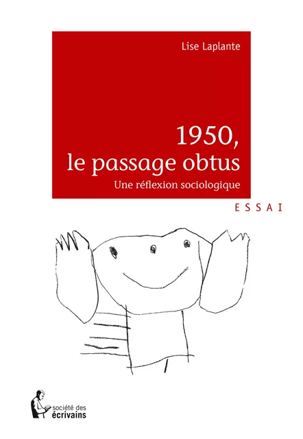 1950, le passage obtus - Lise Laplante - Société des écrivains