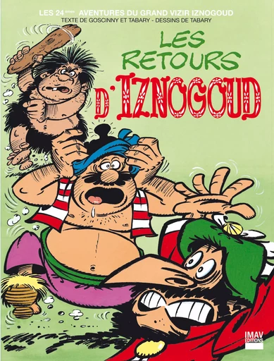 Iznogoud - tome 24 - Les retours d'Iznogoud - René Goscinny, Jean Tabary - IMAV éditions