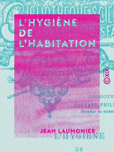 L'Hygiène de l'habitation - Jean Laumonier - Collection XIX