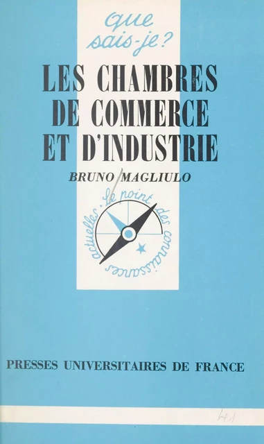 Les chambres de commerce et d'industrie - Bruno Magliulo - (Presses universitaires de France) réédition numérique FeniXX