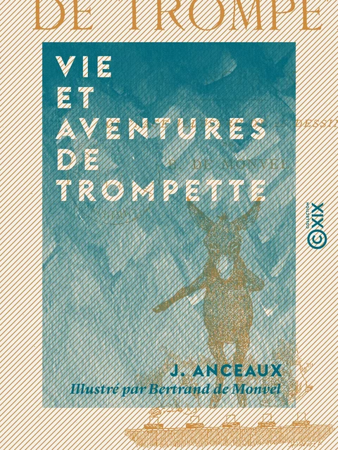 Vie et Aventures de Trompette - J. Anceaux - Collection XIX