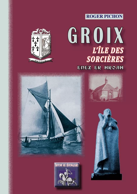 Groix l'île des Sorcières - Roger Pichon - Editions des Régionalismes