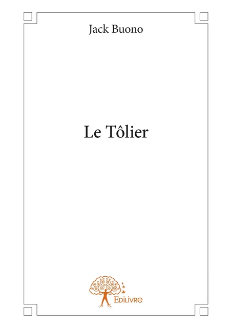 Le Tôlier - Jack Buono - Editions Edilivre