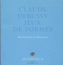 Claude Debussy, jeux de formes