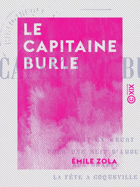 Le Capitaine Burle - Émile Zola - Collection XIX