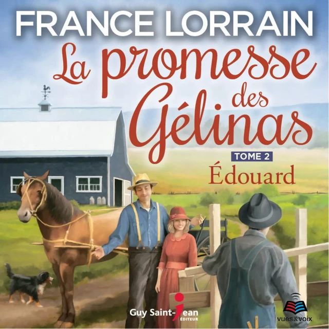 La promesse des Gélinas - Tome 2 : Edouard - France Lorrain - Kampus Média