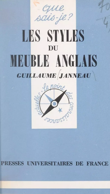 Les styles du meuble anglais - Guillaume Janneau - (Presses universitaires de France) réédition numérique FeniXX