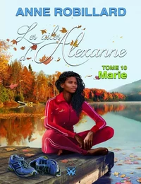 Les ailes d'Alexanne 10 : Marie