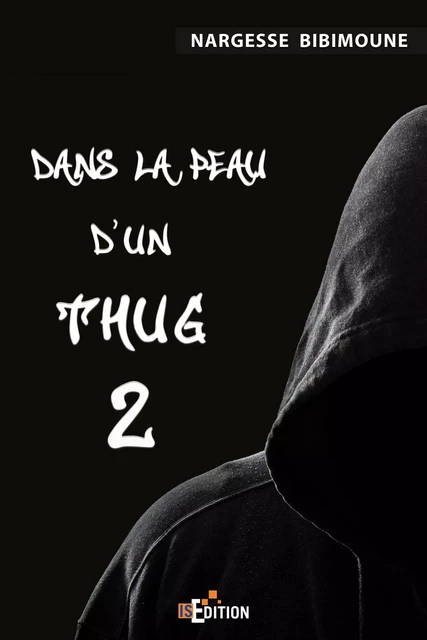 Dans la peau d'un Thug 2 - Nargesse Bibimoune - IS Edition