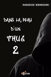 Dans la peau d'un Thug 2