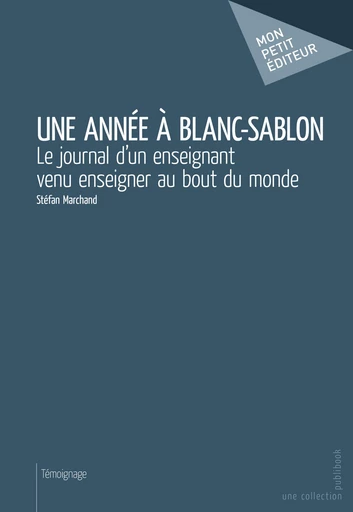 Une année à Blanc-Sablon - Stéfan Marchand - Mon Petit Editeur