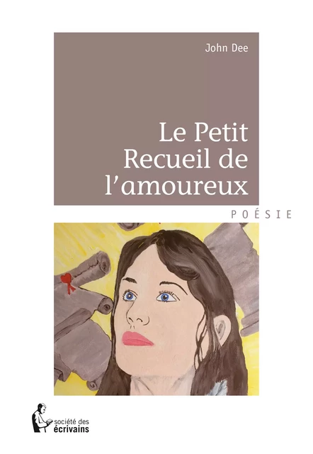 Le Petit Recueil de l'amoureux - John Dee - Société des écrivains