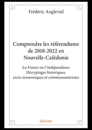 Comprendre les référendums de 2018-2022 en Nouvelle-Calédonie