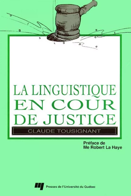 La linguistique en cour de justice - Claude Tousignant - Presses de l'Université du Québec