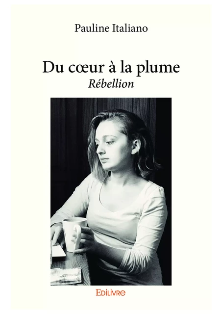 Du cœur à la plume - Pauline Italiano - Editions Edilivre