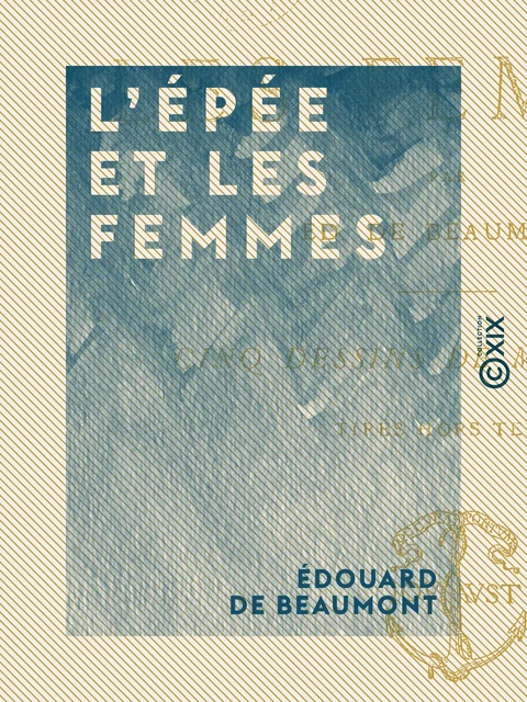 L'Épée et les femmes - Édouard de Beaumont - Collection XIX