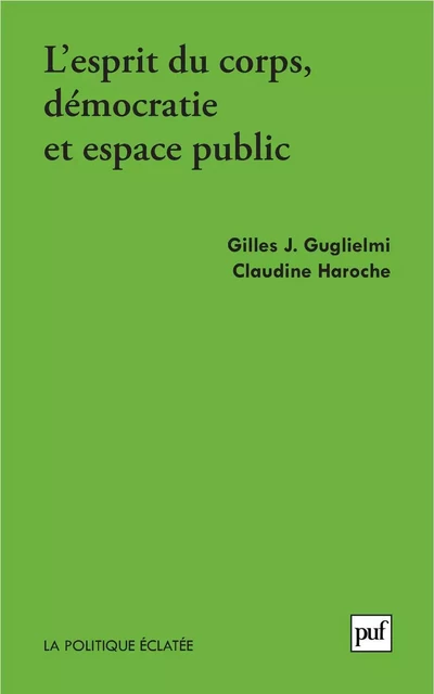 Esprit de corps, démocratie et espace public - Gilles J. Guglielmi, Claudine Haroche - Humensis