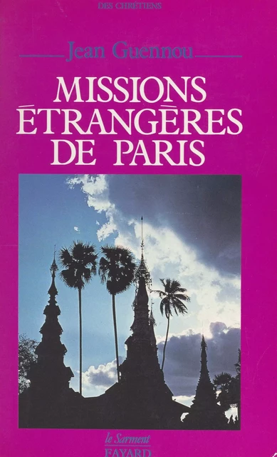 Missions étrangères de Paris - Jean Guennou - (Fayard) réédition numérique FeniXX