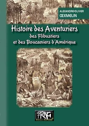 Histoire des Aventuriers, des Flibustiers et des Boucaniers d'Amérique