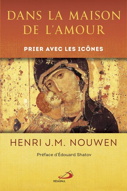 Dans la maison de l'Amour - Henri Nouwen - Éditions Médiaspaul