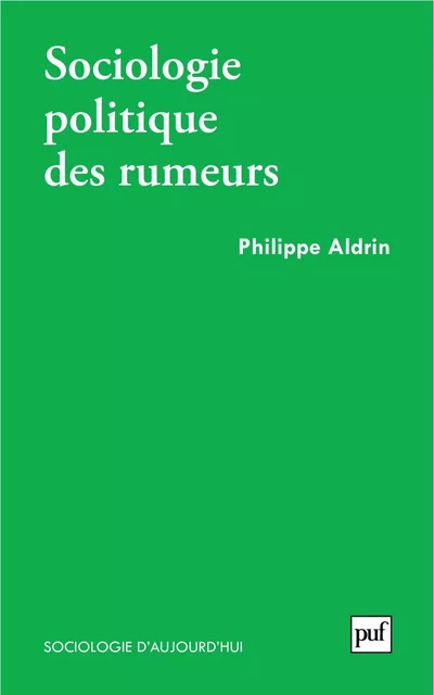 Sociologie politique des rumeurs - Philippe Aldrin - Humensis