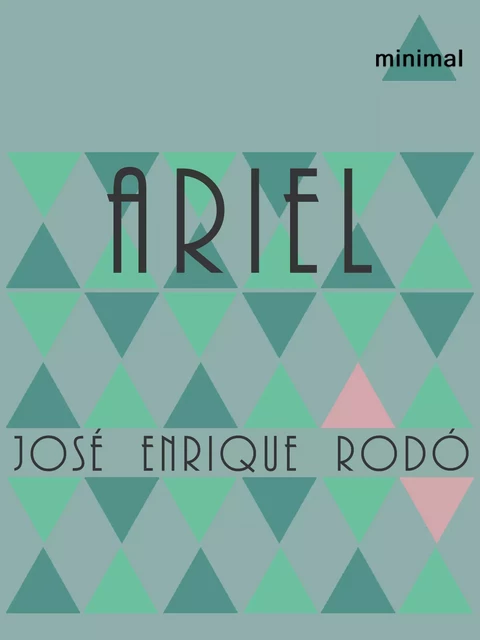 Ariel - José Enrique Rodó - Editorial Minimal