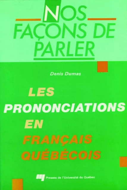 Nos façons de parler - Denis Dumas - Presses de l'Université du Québec