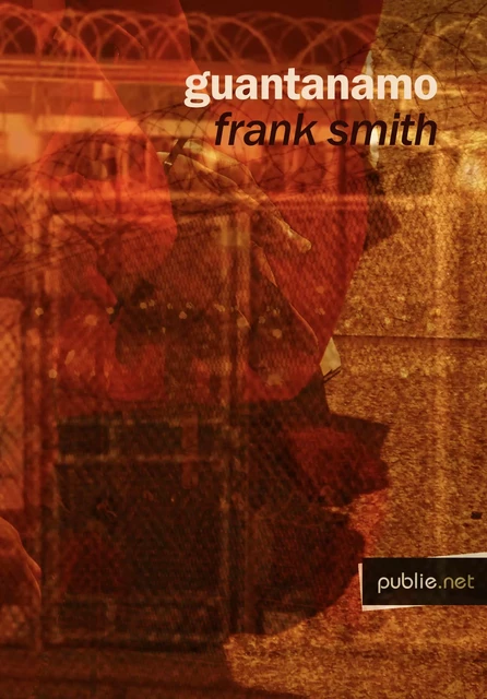 Guantanamo - Frank Smith - publie.net