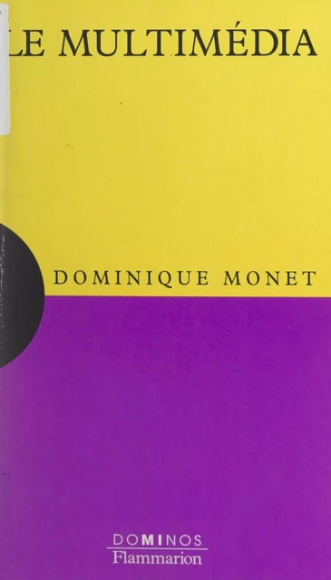 Le multimédia - Dominique Monet - Flammarion (réédition numérique FeniXX)