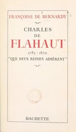 Charles de Flahaut, 1785-1870