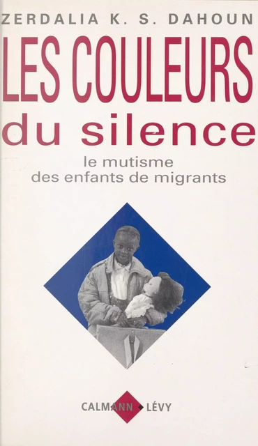 Les couleurs du silence - Zerdalia K. S. Dahoun - Calmann-Lévy (réédition numérique FeniXX)