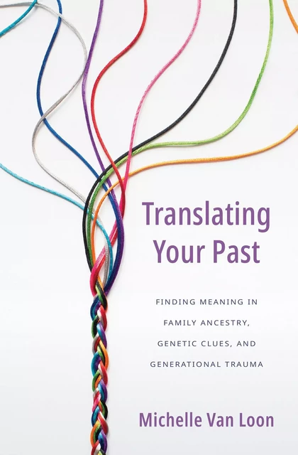 Translating Your Past - Michelle Van Loon - MennoMedia