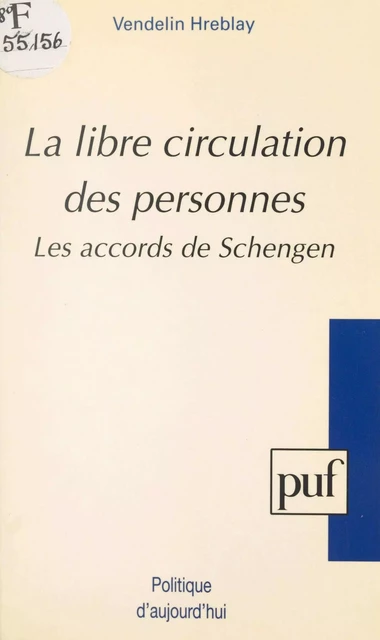 La libre circulation des personnes : les accords de Schengen - Vendelin Hreblay - (Presses universitaires de France) réédition numérique FeniXX