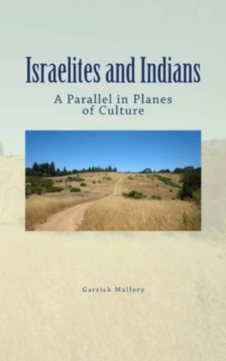 Israelites and Indians - Garrick Mallery - Literature and Knowledge Publishing