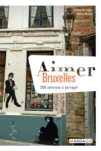 Aimer Bruxelles - Emmanuelle Hubert, Mélissa Monaco - Mardaga