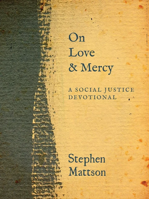 On Love and Mercy - Stephen Mattson - MennoMedia