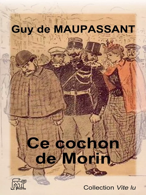 Ce cochon de Morin - Guy de Maupassant - La Piterne