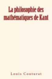 La Philosophie des mathématiques de Kant