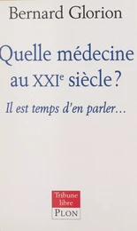 Quelle médecine au XXIe siècle ?