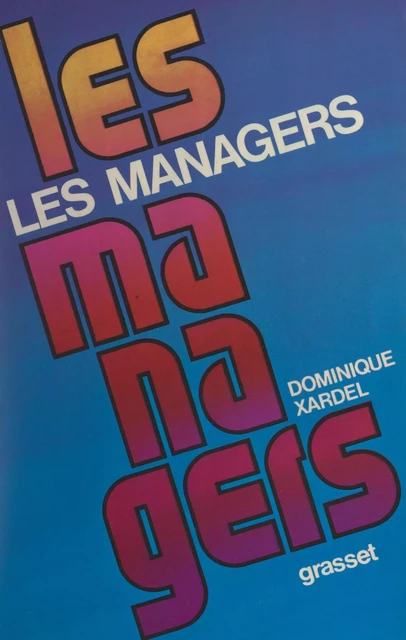 Les managers - Dominique Xardel - (Grasset) réédition numérique FeniXX