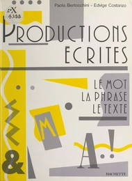 Productions écrites : le mot, la phrase, le texte